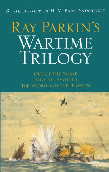 Ray Parkin's Wartime Trilogy by Ray Parkin - Paperback