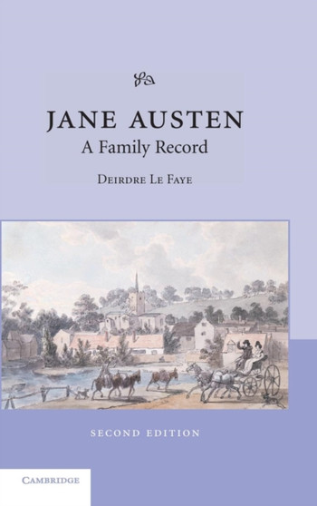 Jane Austen: A Family Record by Deirdre Le Faye - Hardback
