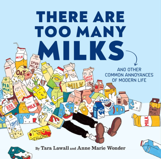 There Are Too Many Milks by Tara Lawall - Hardback