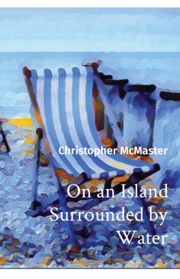 On an Island Surrounded by Water by Christopher McMaster - Paperback