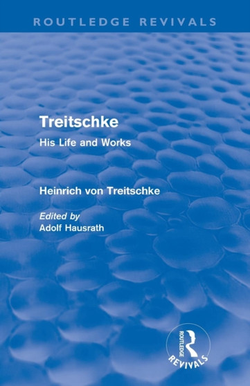 Treitschke: His Life and Works by Heinrich von Treitschke - Paperback