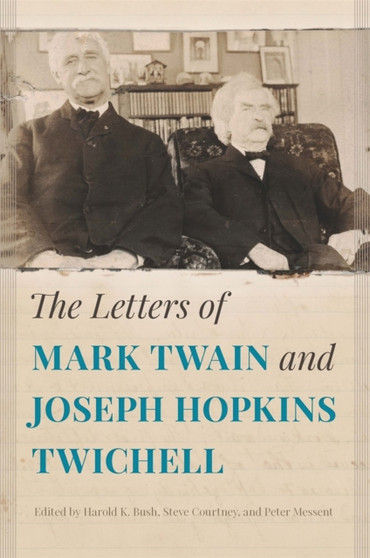 The Letters of Mark Twain and Joseph Hopkins Twichell by Harold K. Jr. Bush - Paperback