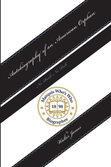 Autobiography of an American Orphan by Walter James - Paperback