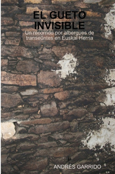 El Gueto Invisible by Andres Garrido - Paperback