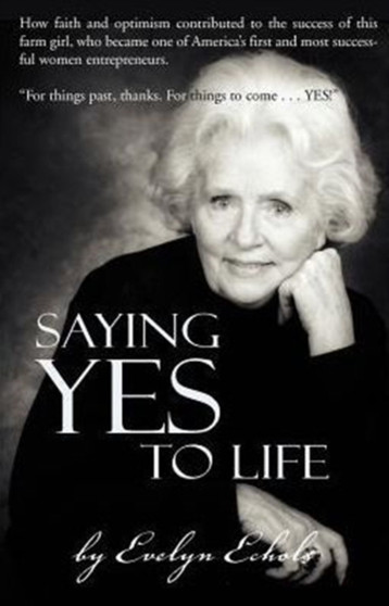 Saying Yes to Life by Evelyn Echols - Paperback