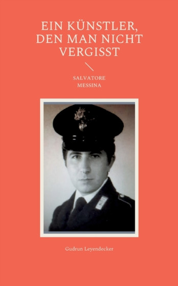 Ein Kunstler, den man nicht vergisst : Salvatore Messina by Gudrun Leyendecker - Paperback