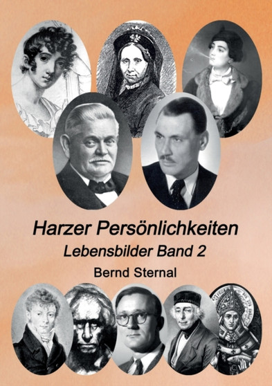 Harzer Persoenlichkeiten : Lebensbilder Band 2 by Bernd Sternal - Paperback