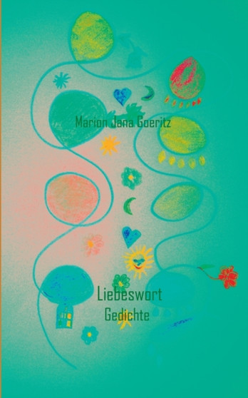 Liebeswort : Gedichte by Marion Jana Goeritz - Paperback