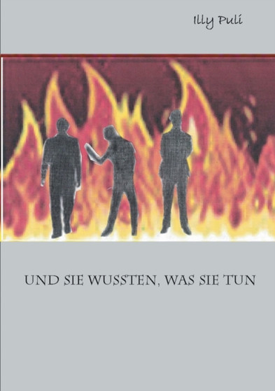 Und sie wussten, was sie tun by Illy Puli - Paperback