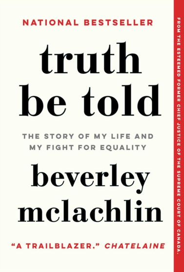 Truth Be Told : The Story of My Life and My Fight for Equality by Beverley McLachlin - Paperback