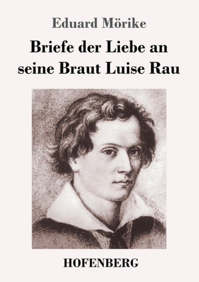 Briefe der Liebe an seine Braut Luise Rau by Eduard Moerike - Paperback