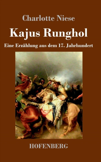 Kajus Runghol : Eine Erzahlung aus dem 17. Jahrhundert by Charlotte Niese - Hardback