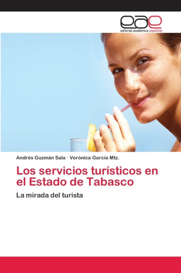 Los servicios turisticos en el Estado de Tabasco by Andres Guzman Sala - Paperback