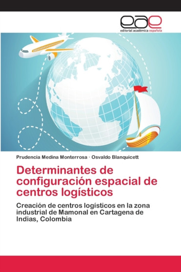 Determinantes de configuracion espacial de centros logisticos by Prudencia Medina Monterrosa - Paperback