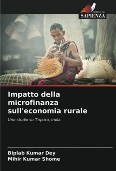 Impatto della microfinanza sull'economia rurale by Biplab Kumar Dey - Paperback