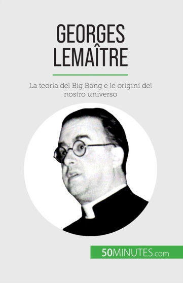 Georges Lemaitre : La teoria del Big Bang e le origini del nostro universo by Pauline Landa - Paperback