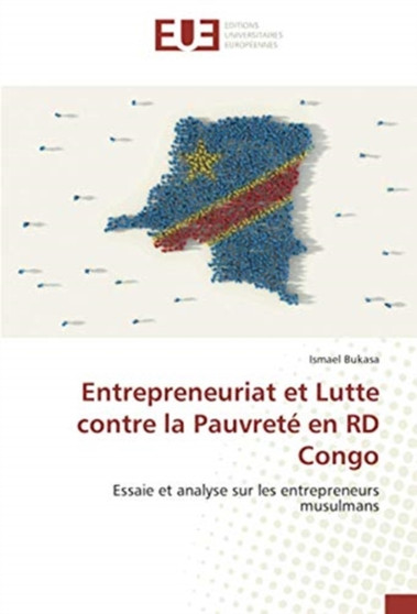 Entrepreneuriat et Lutte contre la Pauvrete en RD Congo by Ismael Bukasa - Paperback
