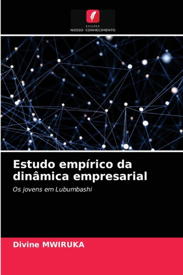 Estudo empirico da dinamica empresarial by Divine Mwiruka - Paperback