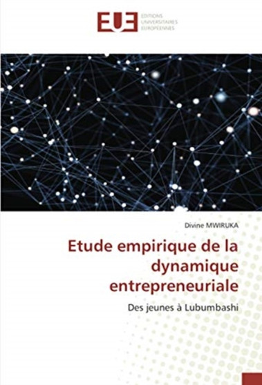 Etude empirique de la dynamique entrepreneuriale by Divine Mwiruka - Paperback