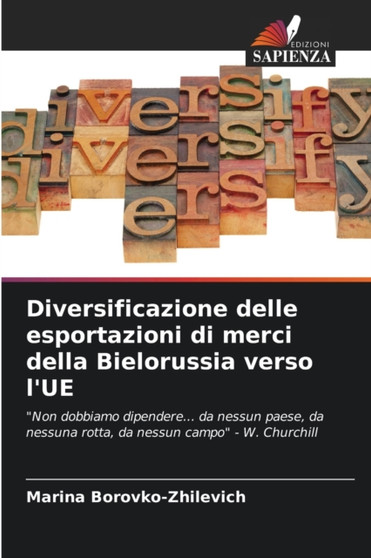 Diversificazione delle esportazioni di merci della Bielorussia verso l'UE by Marina Borovko-Zhilevich - Paperback