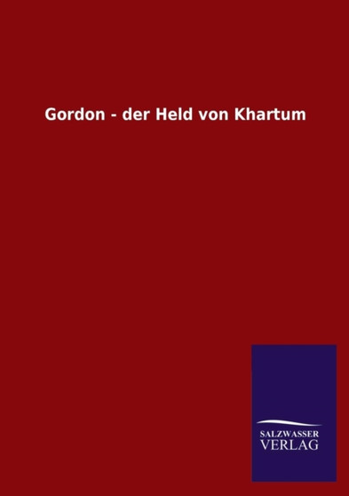 Gordon - Der Held Von Khartum by Salzwasser-Verlag Gmbh - Paperback