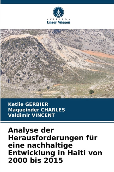 Analyse der Herausforderungen fur eine nachhaltige Entwicklung in Haiti von 2000 bis 2015 by Ketlie Gerbier - Paperback