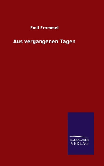 Aus Vergangenen Tagen by Emil Frommel - Hardback
