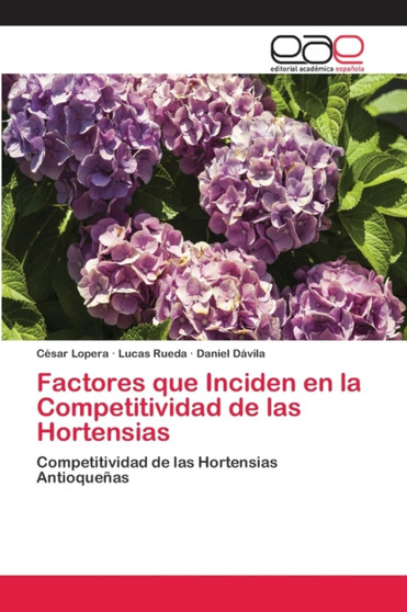 Factores que Inciden en la Competitividad de las Hortensias by Cesar Lopera - Paperback