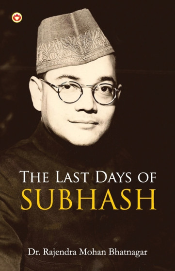 The Last Days of Subhash by Rajendra Mohan Bhatnagar - Paperback The Last Days of Subhash by Rajendra Mohan Bhatnagar - Paperback