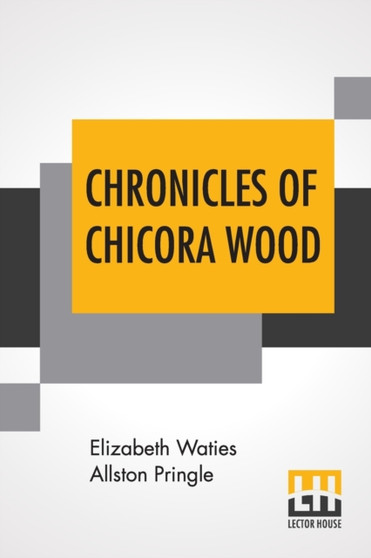 Chronicles Of Chicora Wood by Elizabeth Waties Allston Pringle - Paperback