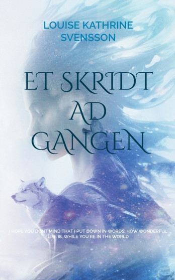 Et skridt ad gangen : I hope you dont mind that i put down in words, how wonderful life is, while you??re in the world by Louise Kathrine Svensson - Paperback
