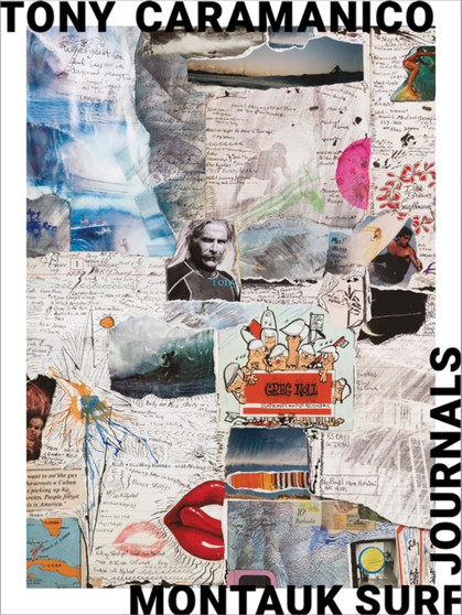 Tony Caramanico: Montauk Surf Journals by Tony Caramanico - Hardback Tony Caramanico: Montauk Surf Journals by Tony Caramanico - Hardback