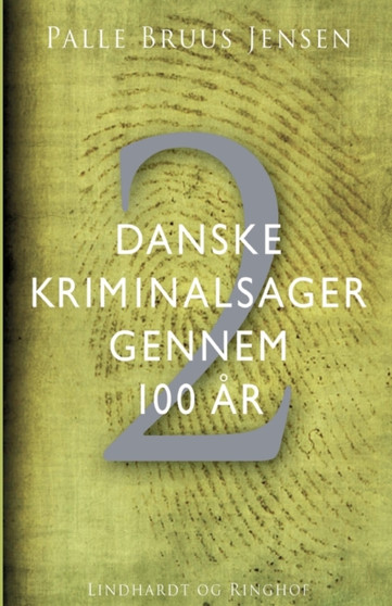 Danske kriminalsager gennem 100 ar. Del 2 by Palle Bruus Jensen - Paperback