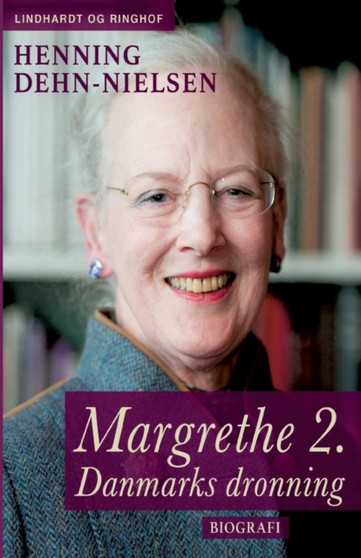 Margrethe 2. Danmarks dronning by Henning Dehn-Nielsen - Paperback