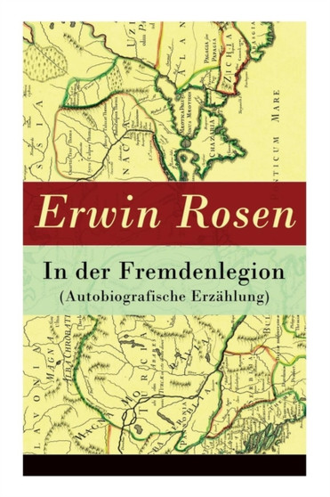In der Fremdenlegion (Autobiografische Erz hlung) by Erwin Rosen - Paperback