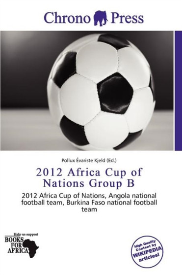 2012 Africa Cup of Nations Group B by Pollux Variste Kjeld - Paperback