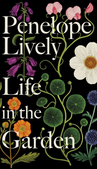 Life in the Garden by Penelope Lively - Hardback