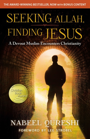 Seeking Allah, Finding Jesus : A Devout Muslim Encounters Christianity by Nabeel Qureshi - Paperback