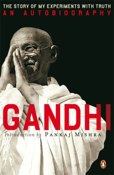 An Autobiography : Or The Story of My Experiments With Truth by M.K. Gandhi - Paperback