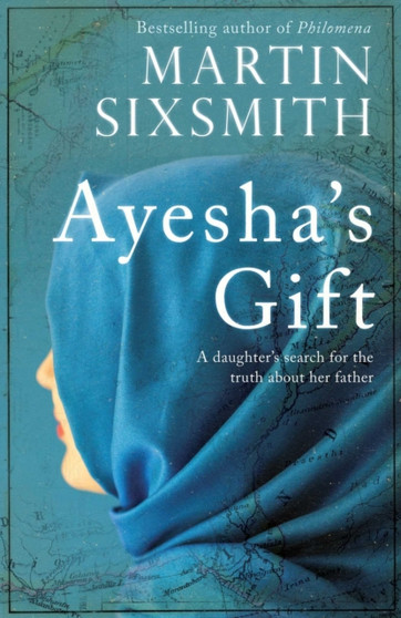 Ayesha's Gift : A daughter's search for the truth about her father by Martin Sixsmith - Paperback
