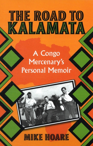 Road to Kalamata : A Congo Mercenary's Personal Memoir by Mike Hoare - Paperback