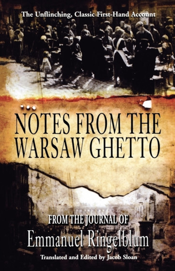 Notes From the Warsaw Ghetto : The Unflinching, Classic First-Hand Account by Emmanual Ringelblum - Paperback