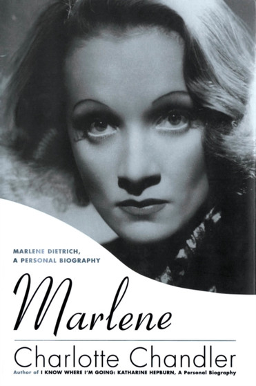 Marlene : Marlene Dietrich A Personal Biography by Charlotte Chandler - Paperback