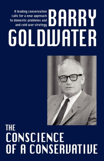 The Conscience of a Conservative by MR Barry Goldwater - Paperback