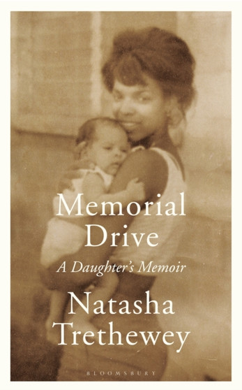 Memorial Drive : A Daughter's Memoir by Natasha Trethewey - Hardback
