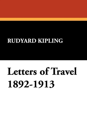 Letters of Travel 1892-1913 by Rudyard Kipling - Paperback