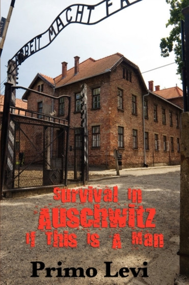 Survival in Auschwitz by Primo Levi - Paperback