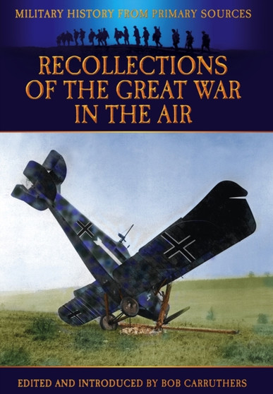 Recollections of the Great War in the Air by James R. McConnell - Paperback