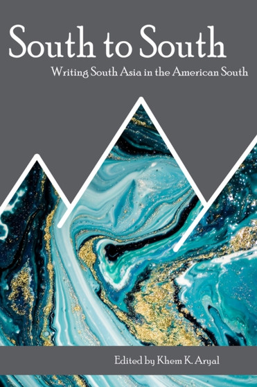 South to South : Writing South Asia in the American South by Sindya Bhanoo - Paperback