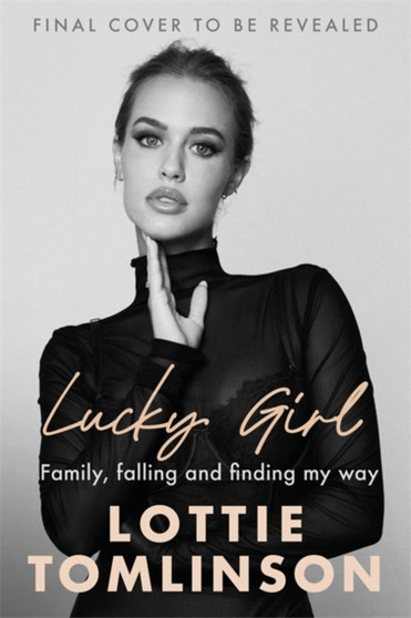 Lucky Girl by Lottie Tomlinson - Hardback